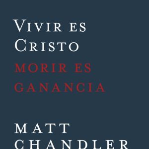 Vivir es Cristo, morir es ganancia